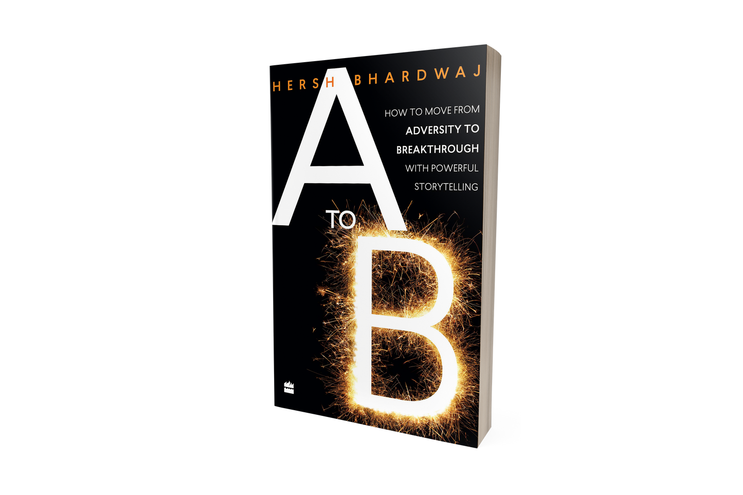 A to B: How to Move from Adversity to Breakthrough With Powerful Storytelling